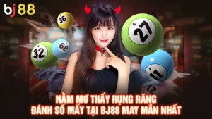 Nằm Mơ Thấy Rụng Răng Đánh Số Mấy Tại Bj88 May Mắn Nhất
